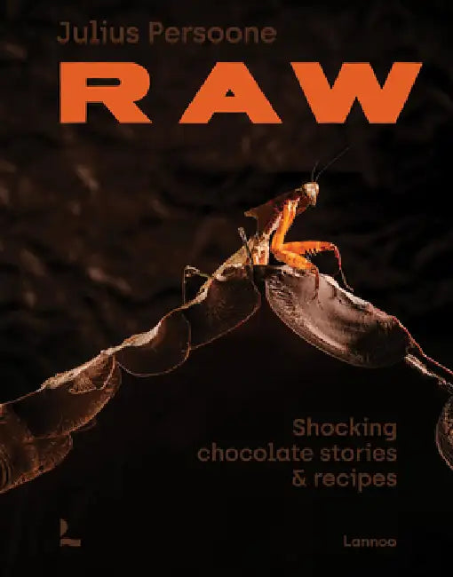 Raw: Reinventing Chocolate by Julius Persoone