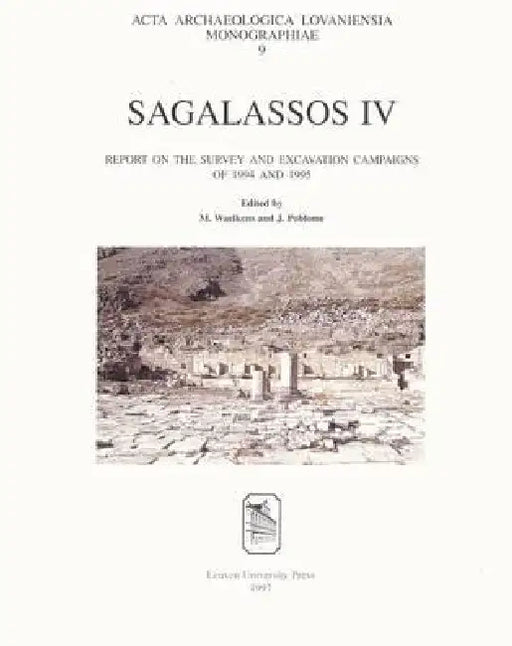 Sagalassos IV: Report on the Survey and Excavation Campaigns of 1994 and 1995 by Jeroen Poblome, Marc Waelkens
