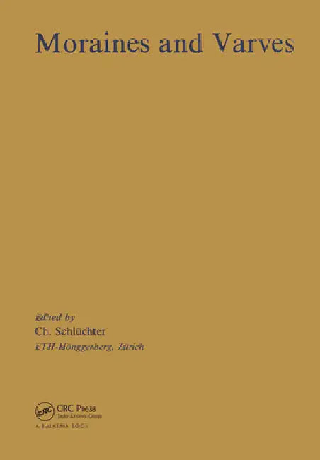Moraines and Varves: Origin, Genesis, Classification by Ch Schlüter