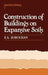 Construction of Buildings on Expansive Soils by E. A. Sorochan