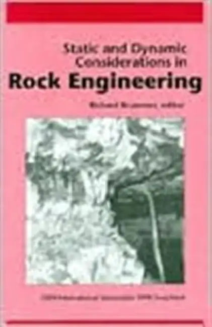 Static and Dynamic Considerations in Rock Engineering: Proceedings of the Isrm International Symposium, Swaziland, 10-12 September 1990 by R. K. Brummer