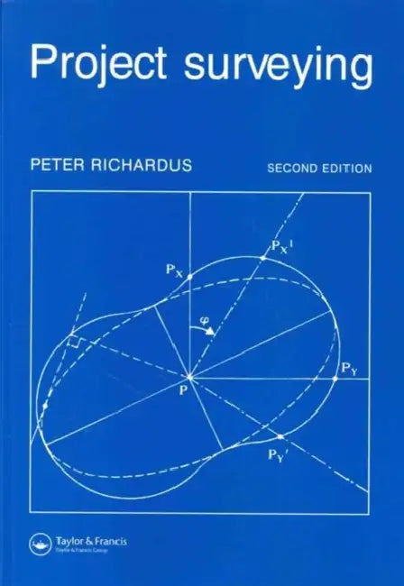 Project Surveying: Completely revised - General adjustment and optimization techniques with applications to engineering surveying by Peter Richardus
