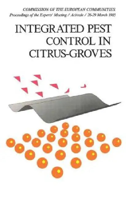 Integrated Pest Control in Citrus Groves by R. Cavalloro
