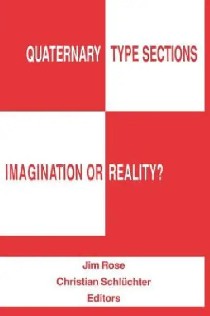 Quaternary Type Sections: Imagination or Reality? by Jim Rose