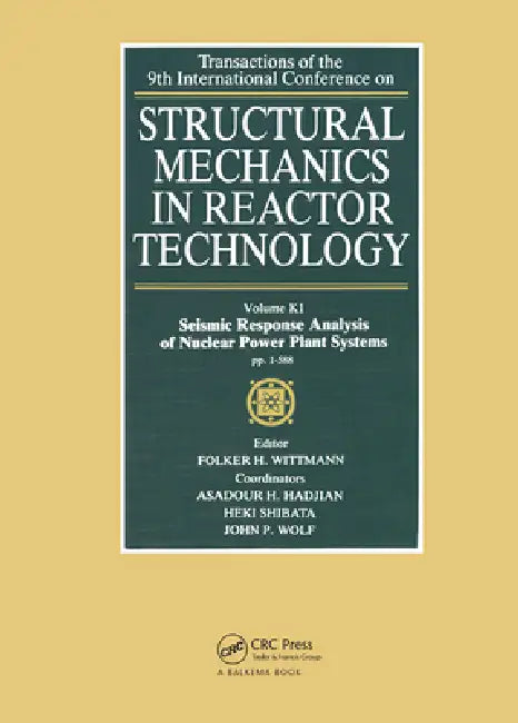 Structural Mechanics in Reactor Technology: Seismic Response Analysis of Nuclear Power Plant Systems, Volume K1 by F. H. Wittmann
