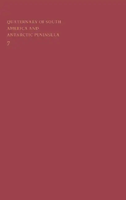 Quaternary of South America and Antarctic Peninsula by Rabassa Jorge