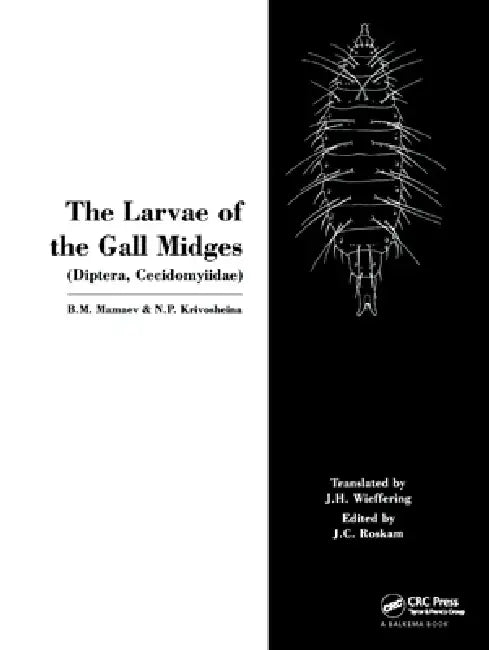 The Larvae of the Gall Miges by B. M. Mamaev, N. P. Krivosheina, M. Mamaev