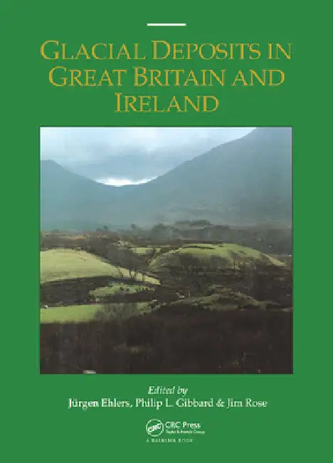 Glacial Deposits in Great Britain and Ireland by Juergen Ehlers
