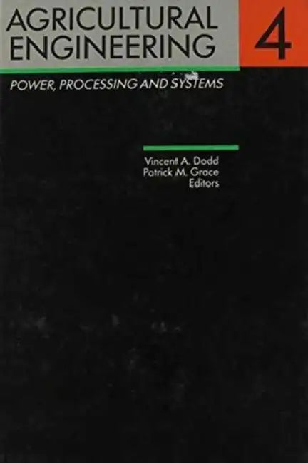 Agricultural Engineering : Power, processing and systems: Proceedings of the Eleventh International Congress on Agricultural Engineering, Dublin, 4-8 September 1989 by Vincent A. Dodd