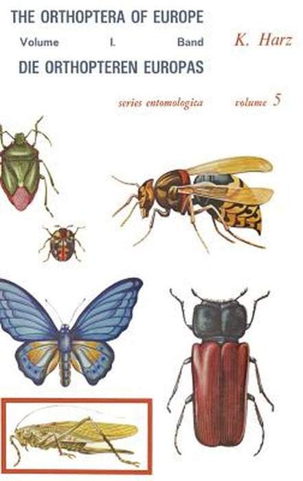 Die Orthopteren Europas / The Orthoptera of Europe: Volume I by A. Harz