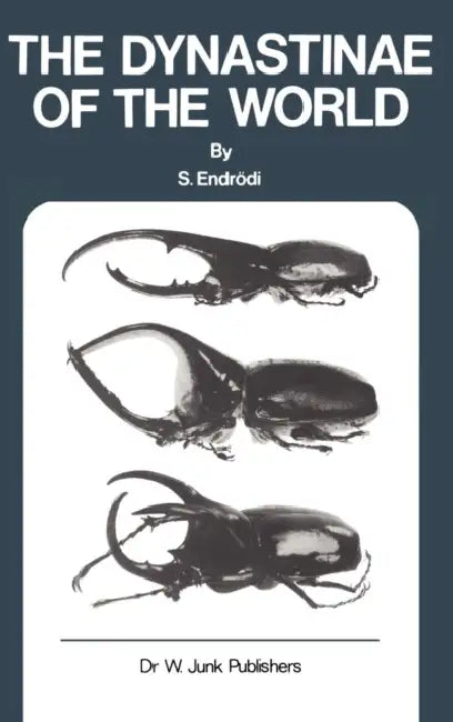 The Dynastinae of the World by S. Endrödi