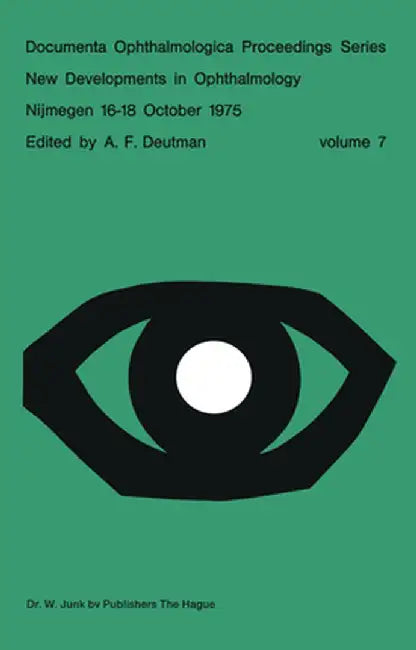 New Developments in Ophthalmology Nijmegen 16-18 October 1975 by A. F. Deutman