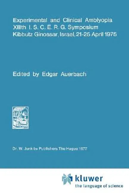 Experimental and Clinical Amblyopia by Edgar Auerbach