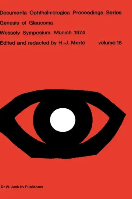 Genesis of Glaucoma by H. -J Merté