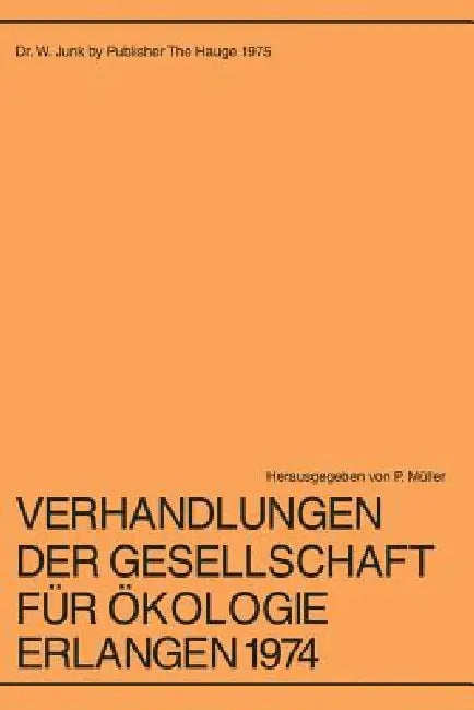 Verhandlungen Der Gesellschaft Für Ökologie Erlangen 1974 by P. Müller