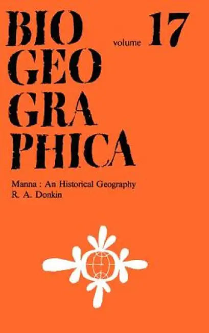 Manna: A Historical Geography by R. A. Donkin