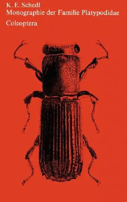Monographie Der Familie Platypodidae (Coleoptera) by K. E. Schedl