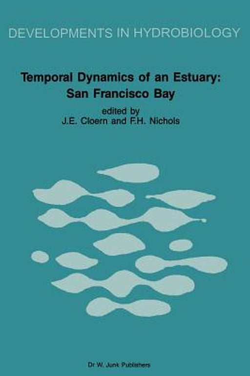 Temporal Dynamics of an Estuary: San Francisco Bay by James E. Cloern