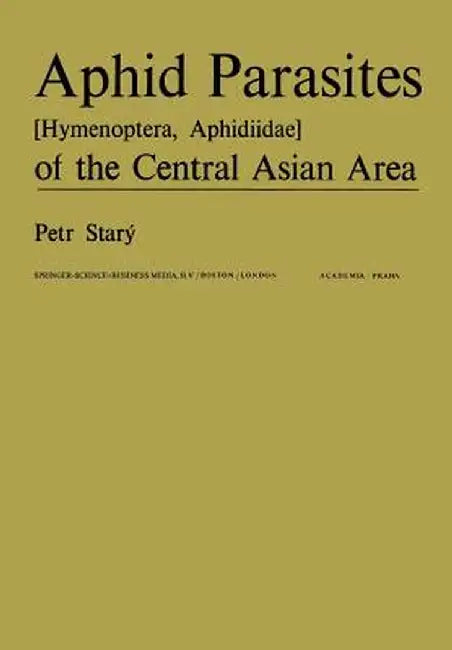 Aphid Parasites (Hymenoptera, Aphidiidae) of the Central Asian Area by P. Starý