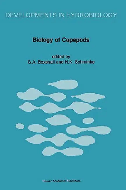 Biology of Copepods: Proceedings of the Third International Conference on Copepoda by Geoffrey Boxshall, H. K. Schminke