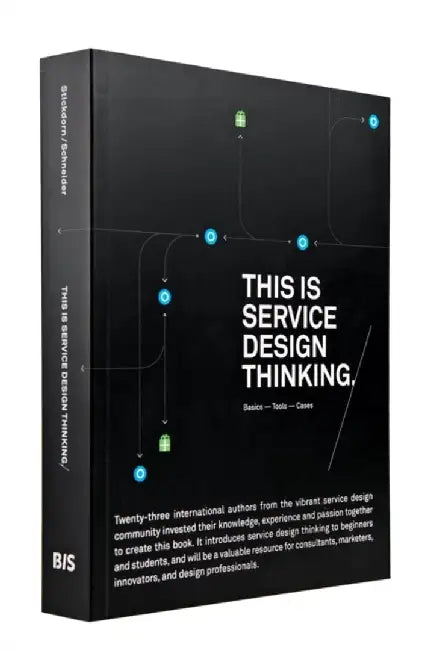This is Service Design Thinking. Basics - Tools - Cases by Marc Stickdorn