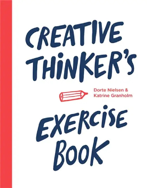 Creative Thinker's Exercise Book by Dorte Nielsen