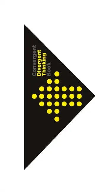 The Divergent and Convergent Thinking Book: How to Enhance Your Innovative Thinking, an Exercise Book by Dorte Nielsen