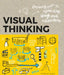 Visual Thinking: Empowering People & Organizations Through Visual Collaboration by Willemien Brand