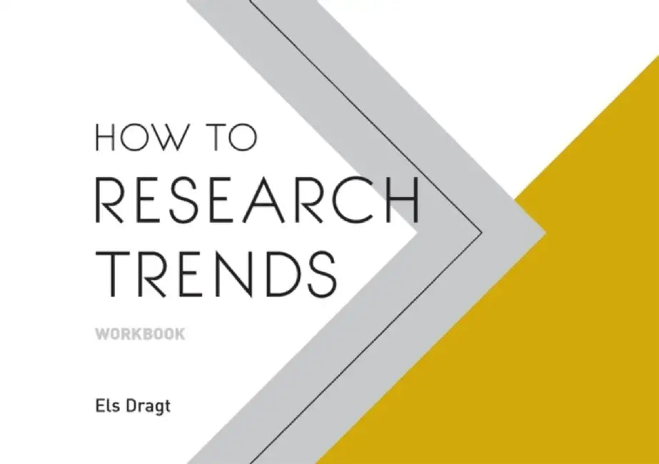 How to Research Trends Workbook by Els Dragt