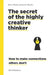 Secret of the Highly Creative Thinker by Dorte Nielsen
