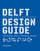 Delft Design Guide (Revised Edition): Perspectives - Models - Approaches - Methods by Annemiek Van Boeijen