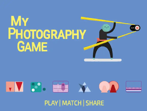 My First Photography Game: Play, Connect and Click! by Rosa Pons-Cerda