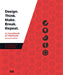 Design. Think. Make. Break. Repeat. by Martin Tomisch