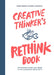 Creative Thinker's Rethink Book: 52 Exercises to Train Your Ability to See Connections Others Don't by Dorte Nielsen
