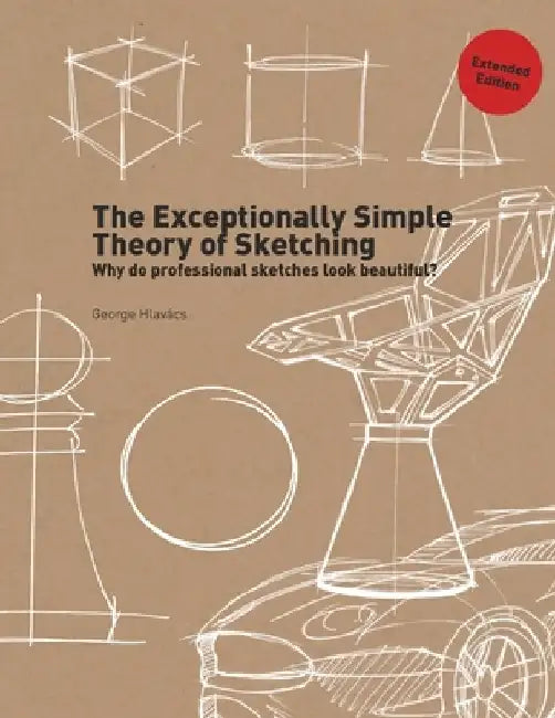 The Exceptionally Simple Theory of Sketching (Extended Edition) by George Hlavács