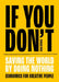 If You Don't: Saving the World by Doing Nothing by Donald Roos