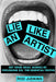 Lie Like an Artist: Communicate Successfully by Focusing on Essential Truths by Rod Judkins