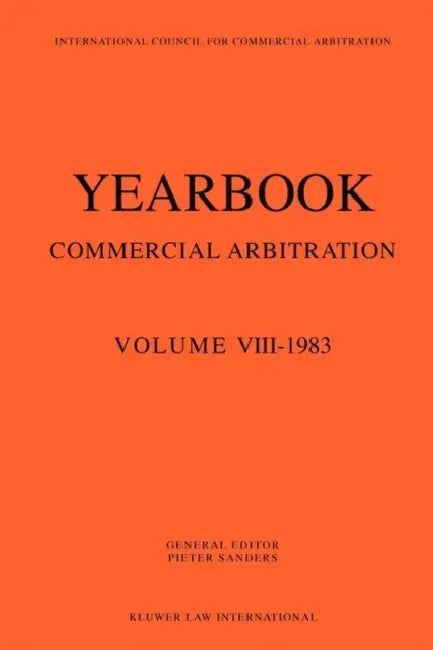 Yearbook Commercial Arbitration Volume VIII-1983 by Pieter Sanders
