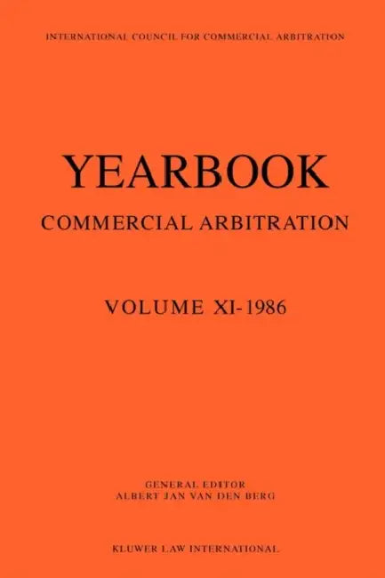 Yearbook Commercial Arbitration Volume XI - 1986 by Albert Jan Van Den Berg