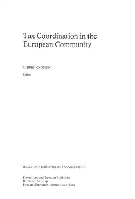 Tax Coordination in the European Community by Sijbren Cnossen, Cnossen