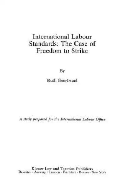 International Labour Standards: the Case of Freedom To Strike by Ben-Israel