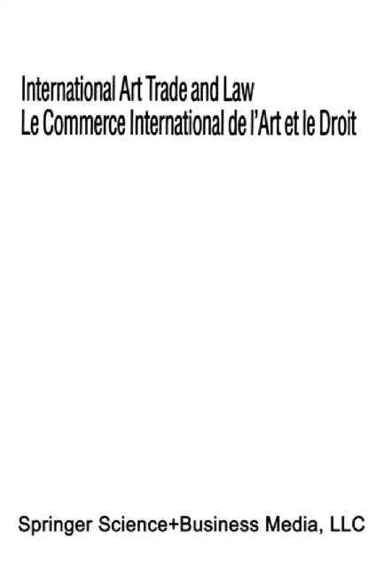 International Art Trade and Law / Le Commerce International de l'Art Et Le Droit by International Chamber of Commerce Staff