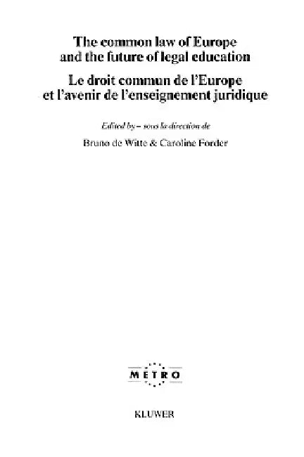 The Common Law Of Europe And The Future Of Legal Education by Bruno de Witte, Caroline Forder