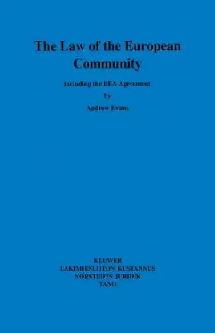 The Law Of The European Community Including The Eea Agreement by Andrew Evans
