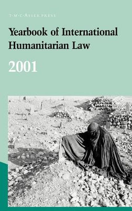 Yearbook of International Humanitarian Law - 2001 by Horst Fischer