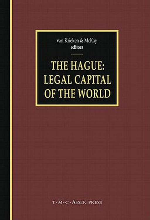 The Hague - Legal Capital of the World by Peter J. Van Krieken