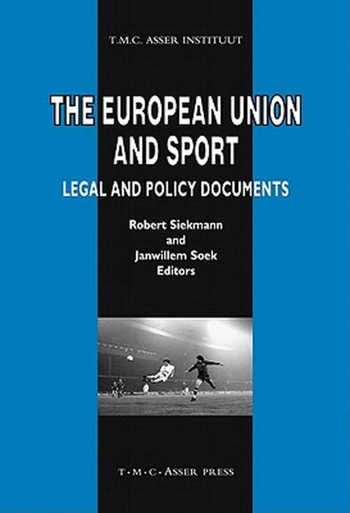 The European Union and Sport: Legal and Policy Documents by Robert C. R. Siekmann