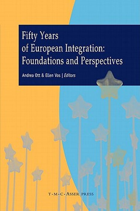 Fifty Years of European Integration: Foundations and Perspectives by Andrea Ott