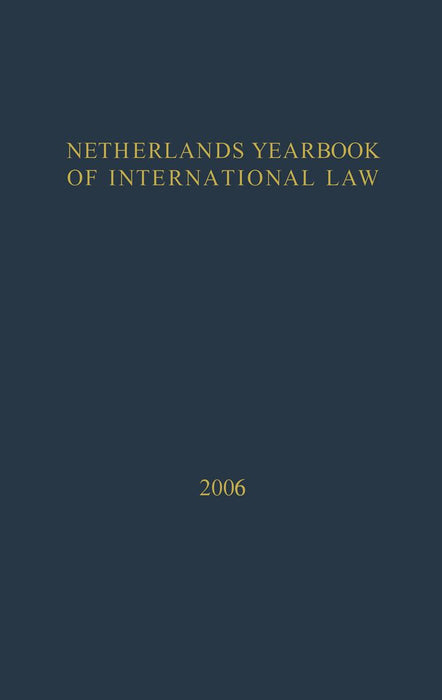Netherlands Yearbook of International Law - 2006 by D. M. Curtin