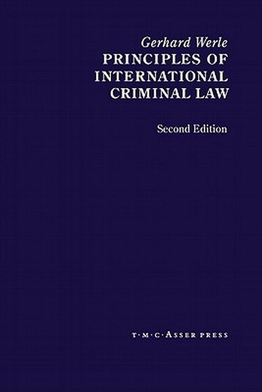 Principles of International Criminal Law: 2nd Edition by Gerhard Werle
